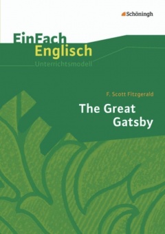 EinFach Englisch - Unterrichtsmodelle. The Great Gatsby 