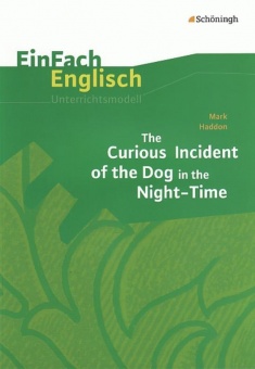 EinFach Englisch - Unterrichtsmodelle. The Curious Incident of the Dog 