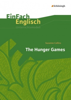 EinFach Englisch - Unterrichtsmodelle. The Hunger Games 