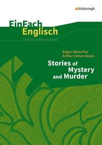 EinFach Englisch - Unterrichtsmodelle. Stories of Mystery, Poe,Doyle 