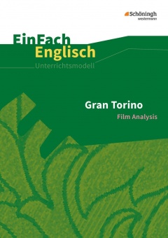 EinFach Englisch - Unterrichtsmodelle. Gran Torino (Filmanalyse) 