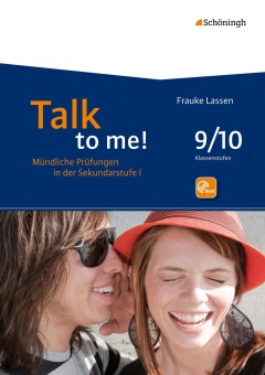 Talk to me! Mündliche Prüfung in der SI 9-10 