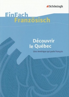 EinFach Französisch - Textausgaben. Découvrir le Québec 