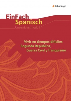 EinFach Spanisch - Unterrichtsmodelle. Vivir en tiempos difíciles 