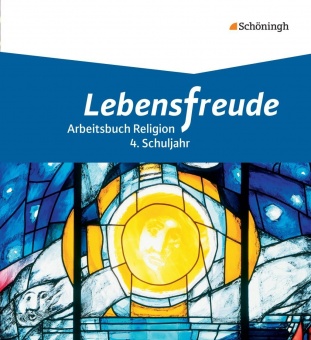 Lebensfreude Arbeitsbuch Religion 4. SJ. Schülerband 