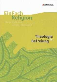 Theologie der Befreiung: Jahrgangsstufen 9 - 13 