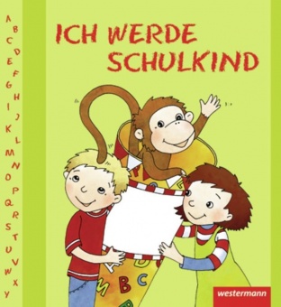 Ich werde Schulkind 1. Allgemeine Grundlagen 