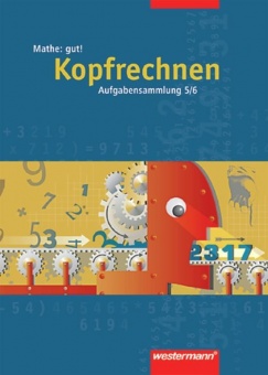 Mathe: gut! 5./6. Kopfrechnen 