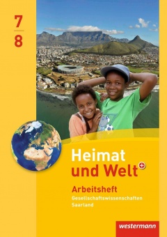 Heimat und Welt 7/8. Gesellschaftswissenschaften Arbeitsheft. Saarland 