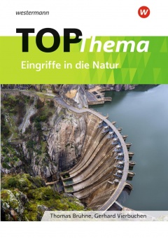 Topographische Arbeitshefte. TOP Thema Eingriffe in die Natur 