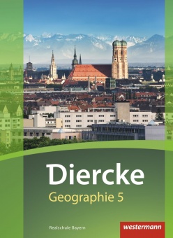 Diercke Geographie 5. Schülerband. Realschule. Bayern 