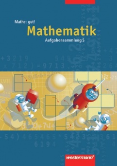 Mathe: gut! 5. Aufgabensammlung 