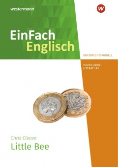 EinFach Englisch - Unterrichtsmodelle. Chris Cleave, Little Bee 