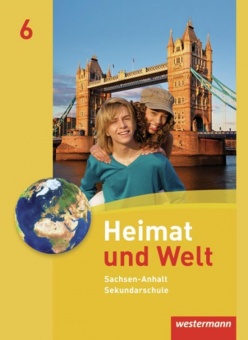 Heimat und Welt 6. Schülerband. Sekundarschulen. Sachsen-Anhalt 