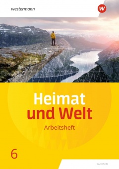 Heimat und Welt 6. Arbeitsheft. Sachsen 