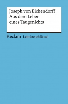 Aus dem Leben eines Taugenichts. Lektüreschlüssel für Schüler 