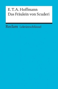 Das Fräulein von Scuderi. Lektüreschlüssel für Schüler 