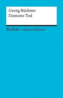 Dantons Tod. Lektüreschlüssel für Schüler 