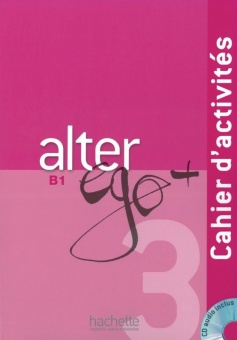 Alter ego+ 3. Cahier d´activités - Arbeitsbuch mit Audio-CD 