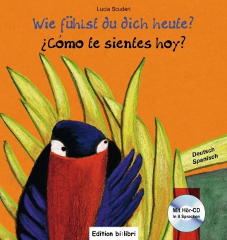 Wie fühlst du dich heute? Kinderbuch Deutsch-Spanisch 