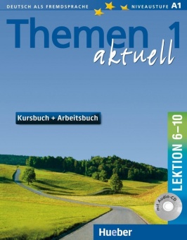 Themen aktuell 1. Kursbuch und Arbeitsbuch. Lektion 6 - 10. Mit CD 