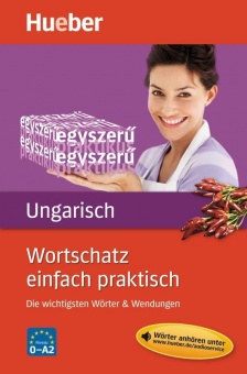 Wortschatz einfach praktisch - Ungarisch 