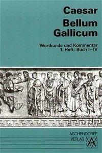 Bellum Gallicum. Wortkunde und Kommentar. Heft 1, Buch I - IV 