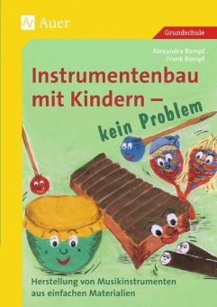 Instrumentenbau mit Kindern - kein Problem 