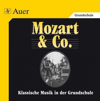 Klassische Musik in der Grundschule. Mozart und Co. CD mit Hörbeispielen. 