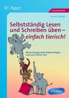 Selbstständig Lesen und Schreiben üben - einfach tierisch! 