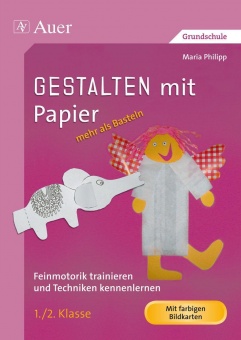 Gestalten mit Papier - mehr als Basteln 