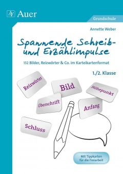 Spannende Schreib- und Erzählimpulse 1+2 