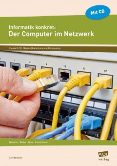 Informatik konkret: Der Computer im Netzwerk 