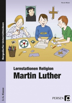 Lernstationen Religion: Martin Luther 