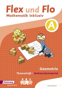 Flex und Flo - Mathematik inklusiv A. Geometrie. Arbeitsheft 