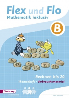 Flex und Flo - Mathematik inklusiv B. Rechnen bis 20. Arbeitsheft 