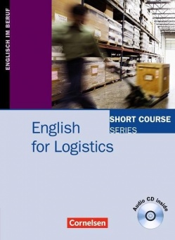 Short Course Series. English for Logistics. Kursbuch 