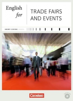 Short Course Series. English for Trade Fairs and Events. B1-B2. 