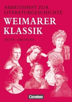 Arbeitshefte zur Literaturgeschichte. Weimarer Klassik 