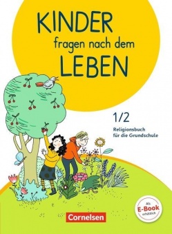 Kinder fragen nach dem Leben 1./2. Schuljahr. Schülerbuch 