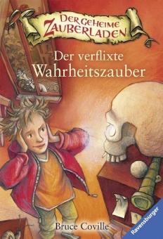 Der geheime Zauberladen 02. Der verflixte Wahrheitszauber 