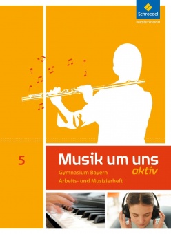 Musik um uns 5. Arbeitsheft. Bayern 