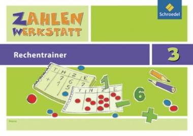 Zahlenwerkstatt 3. Rechentrainer 