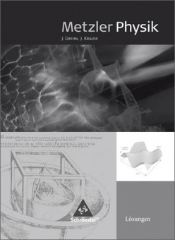 Metzler Physik 11.-13. Lösungen. Allgemeine Ausgabe 