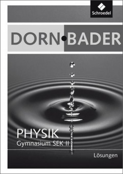 Dorn, Bader Physik Sekundarstufe II. Lösungen. Gesamtband 