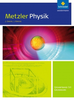 Metzler Physik Gesamtband Grundkurs. Schulbuch. Allgemeine Ausgabe 