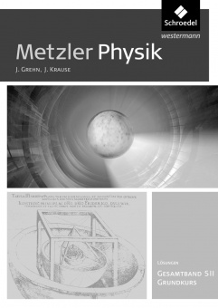 Metzler Physik Gesamtband Grundkurs. Lösungen. Allgemeine Ausgabe 