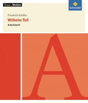 Wilhelm Tell: Arbeitsheft 