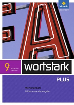 Wortstark 9. Werkstattheft Differenzierende Ausgabe. NRW 