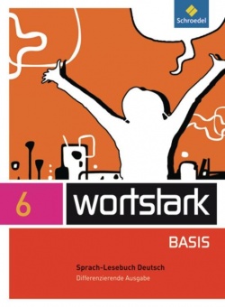 Wortstark Basis 6. SprachLeseBuch. Differenzierende Allgemeine Ausgabe 